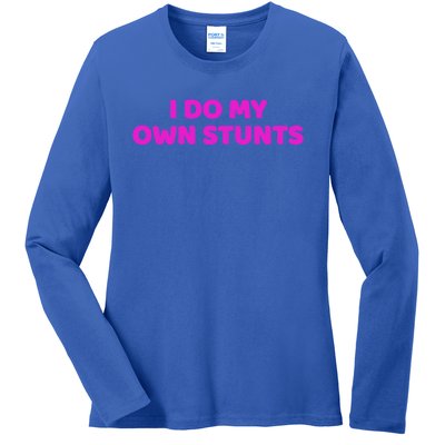 I Do My Own Stunts Get Well Soon Accident Gift Ladies Long Sleeve Shirt