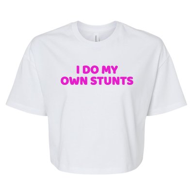 I Do My Own Stunts Get Well Soon Accident Gift Bella+Canvas Jersey Crop Tee