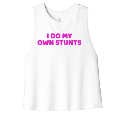 I Do My Own Stunts Get Well Soon Accident Gift Women's Racerback Cropped Tank