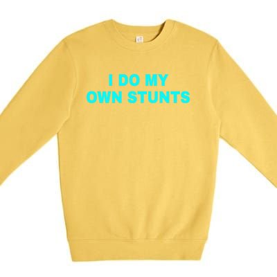 I Do My Own Stunts Get Well Soon Funny Gift Premium Crewneck Sweatshirt