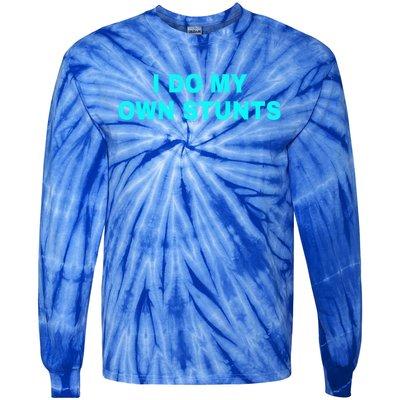 I Do My Own Stunts Get Well Soon Funny Gift Tie-Dye Long Sleeve Shirt