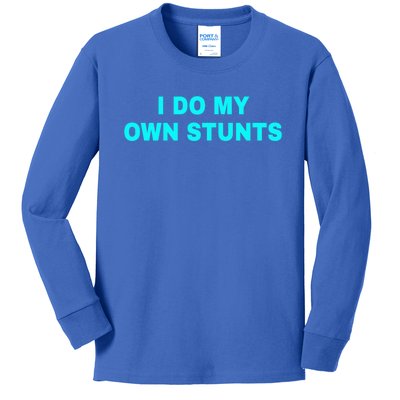 I Do My Own Stunts Get Well Soon Funny Gift Kids Long Sleeve Shirt