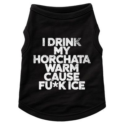 I Drink My Horchata Warm Cause Fck Ice Deportation Protest Doggie Tank