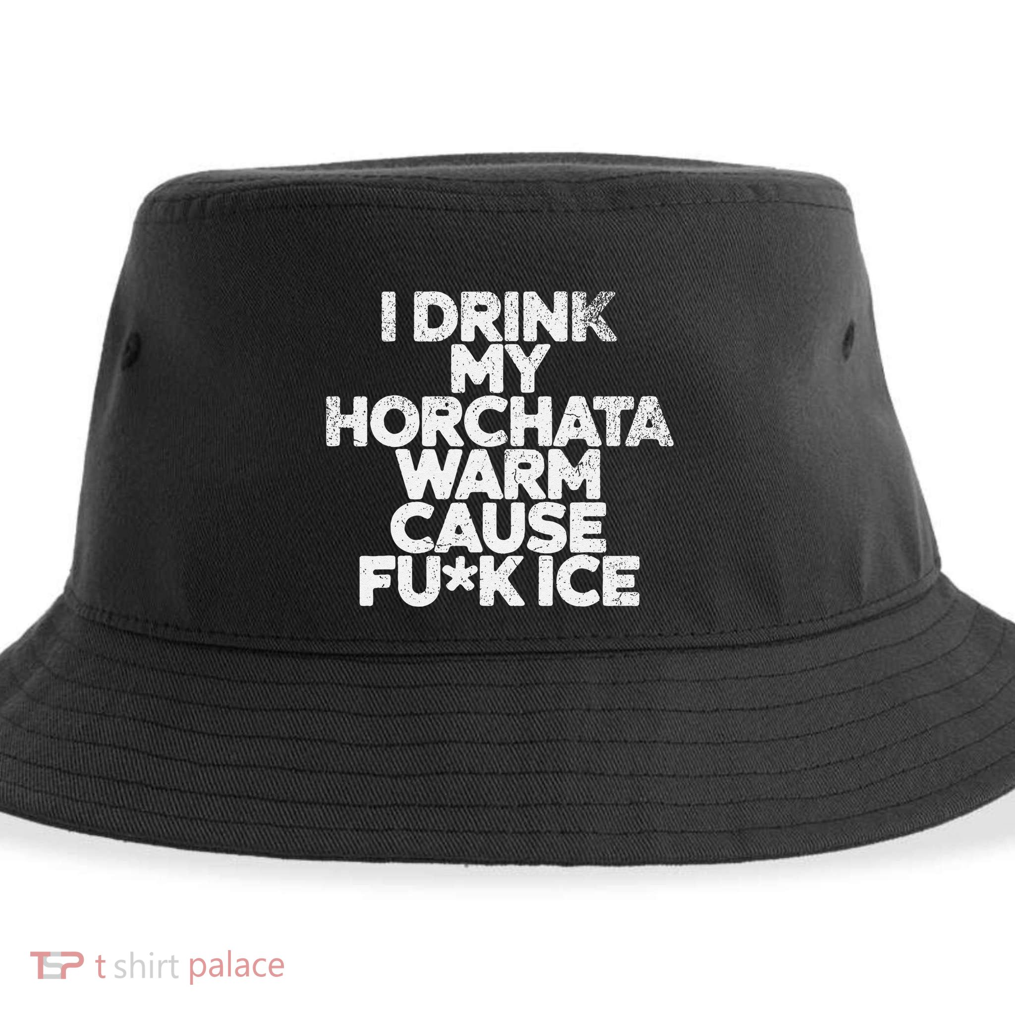 I Drink My Horchata Warm Cause Fck Ice Deportation Protest Sustainable Bucket Hat