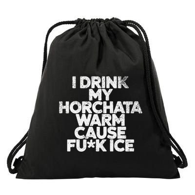 I Drink My Horchata Warm Cause Fck Ice Deportation Protest Drawstring Bag
