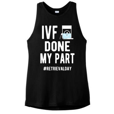 Ivf Done My Part Ivf Retrieval Day Ivf Dad Ladies PosiCharge Tri-Blend Wicking Tank