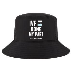 Ivf Done My Part Ivf Retrieval Day Ivf Dad Cool Comfort Performance Bucket Hat