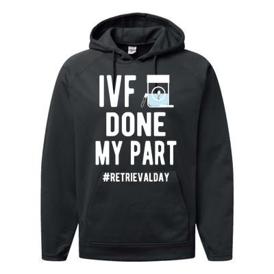 Ivf Done My Part Ivf Retrieval Day Ivf Dad Performance Fleece Hoodie