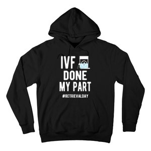 Ivf Done My Part Ivf Retrieval Day Ivf Dad Hoodie