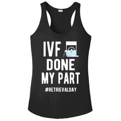 Ivf Done My Part Ivf Retrieval Day Ivf Dad Ladies PosiCharge Competitor Racerback Tank