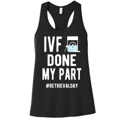 Ivf Done My Part Ivf Retrieval Day Ivf Dad Women's Racerback Tank