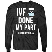 Ivf Done My Part Ivf Retrieval Day Ivf Dad Tie-Dye Long Sleeve Shirt