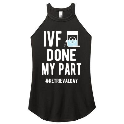 Ivf Done My Part Ivf Retrieval Day Ivf Dad Women's Perfect Tri Rocker Tank