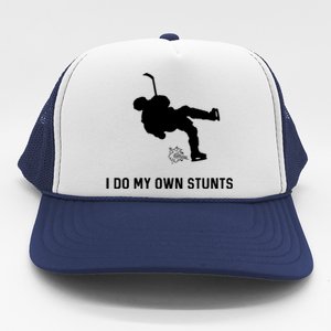 I Do My Own Stunts Hockey Funny Hockey Player Gift Trucker Hat