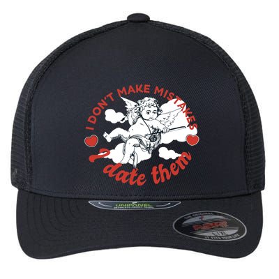 I Don't Make Mistakes I Date Them Cupid Flexfit Unipanel Trucker Cap