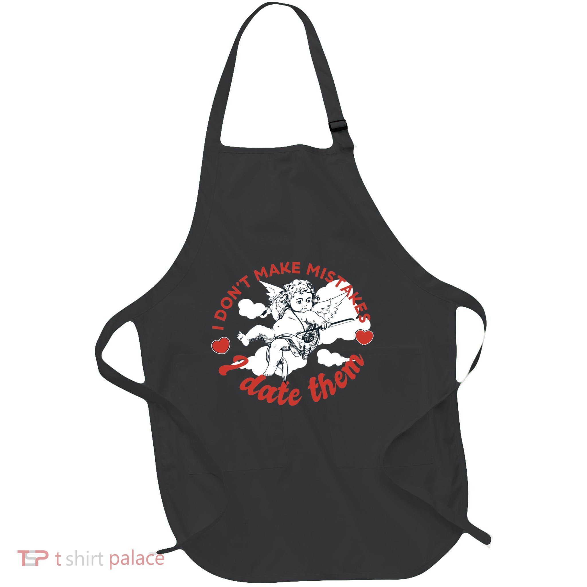 I Don't Make Mistakes I Date Them Cupid Full-Length Apron With Pockets