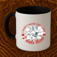 I Don't Make Mistakes I Date Them Cupid Mug
