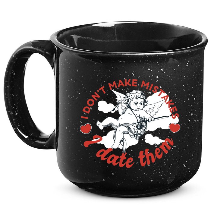 I Don't Make Mistakes I Date Them Cupid 15oz Campfire Ceramic Mug