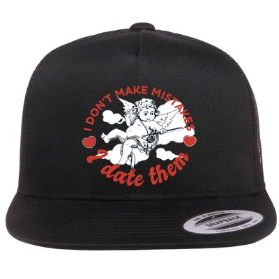 I Don't Make Mistakes I Date Them Cupid Flat Bill Trucker Hat