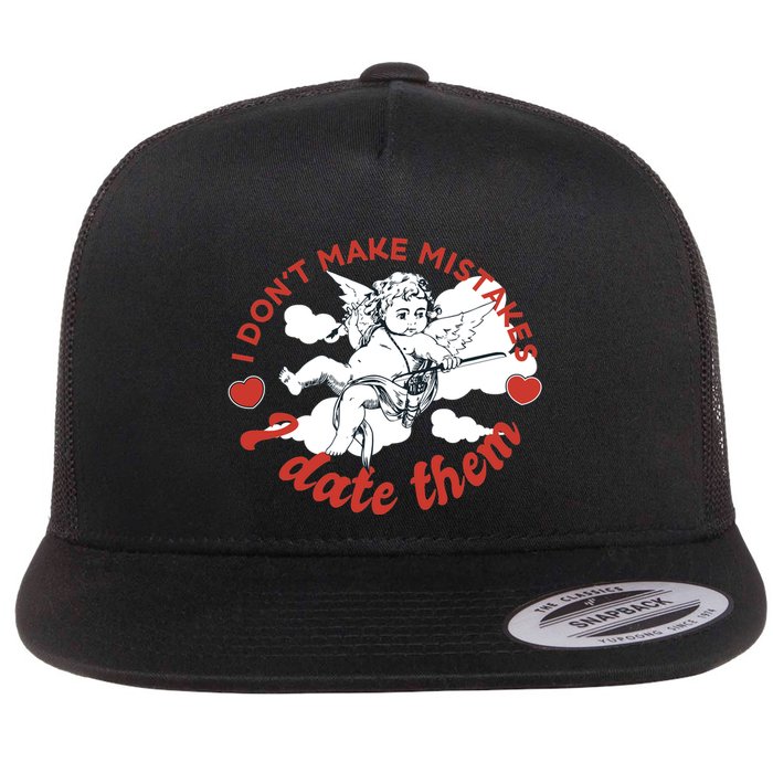 I Don't Make Mistakes I Date Them Cupid Flatbill Hat