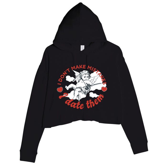 I Don't Make Mistakes I Date Them Cupid Crop Fleece Hoodie