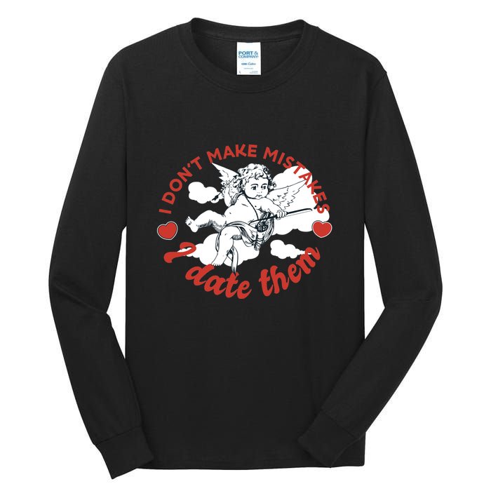 I Don't Make Mistakes I Date Them Cupid Tall Long Sleeve T-Shirt