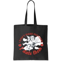 I Don't Make Mistakes I Date Them Cupid Bag