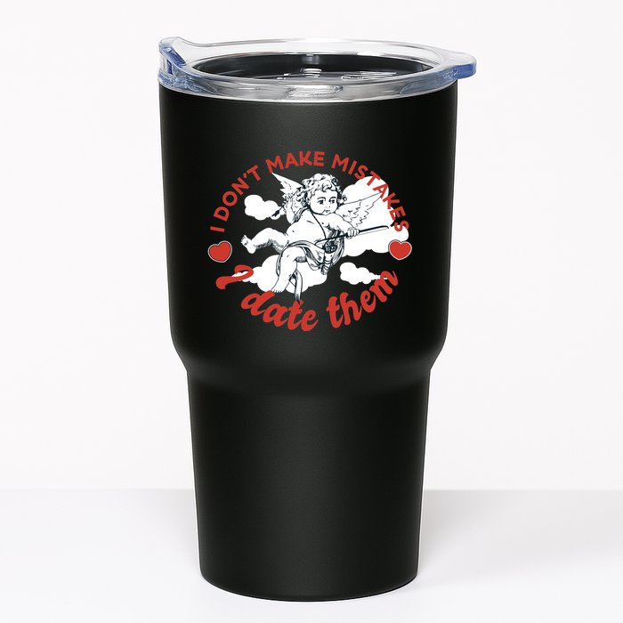 I Don't Make Mistakes I Date Them Cupid Tumbler
