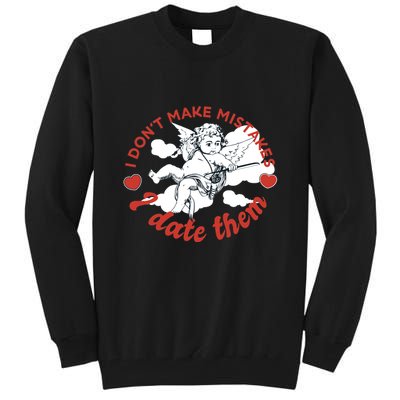 I Don't Make Mistakes I Date Them Cupid Tall Sweatshirt