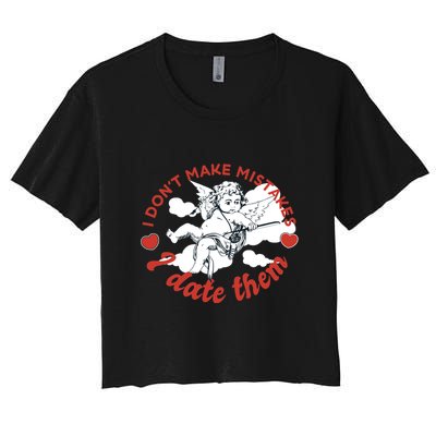 I Don't Make Mistakes I Date Them Cupid Crop Top