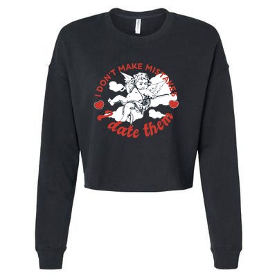 I Don't Make Mistakes I Date Them Cupid Cropped Pullover Crew
