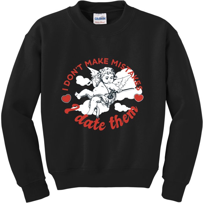 I Don't Make Mistakes I Date Them Cupid Kids Sweatshirt