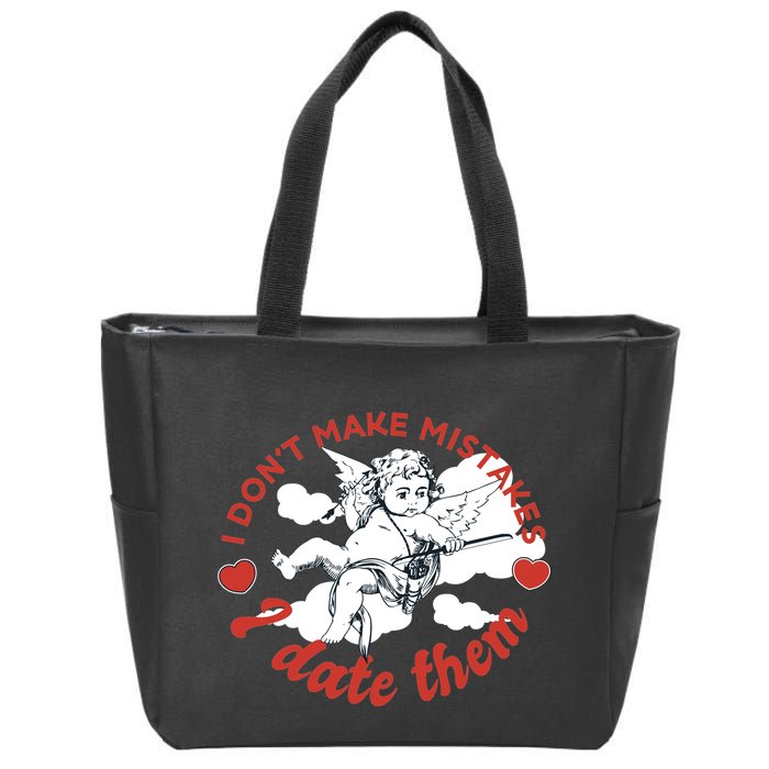 I Don't Make Mistakes I Date Them Cupid Zip Tote Bag