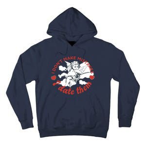 I Don't Make Mistakes I Date Them Cupid Tall Hoodie