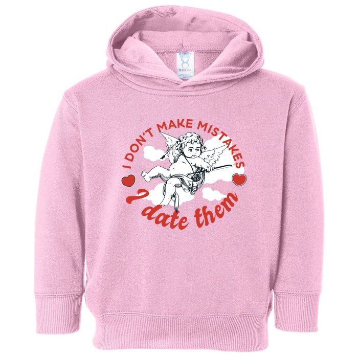 I Don't Make Mistakes I Date Them Cupid Toddler Hoodie