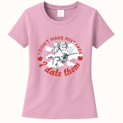 I Don't Make Mistakes I Date Them Cupid Womens T-Shirt