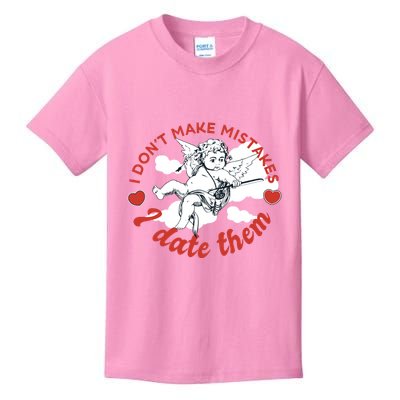 I Don't Make Mistakes I Date Them Cupid Kids T-Shirt