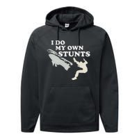 I Do My Own Stunts Snowmobile Snow Machine All Performance Fleece Hoodie