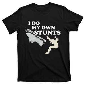 I Do My Own Stunts Snowmobile Snow Machine All T-Shirt