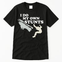 I Do My Own Stunts Snowmobile Snow Machine All Tall T-Shirt