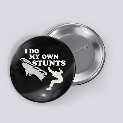 I Do My Own Stunts Snowmobile Snow Machine All Button