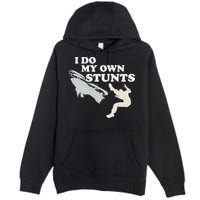 I Do My Own Stunts Snowmobile Snow Machine All Premium Pullover Hoodie