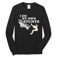 I Do My Own Stunts Snowmobile Snow Machine All Tall Long Sleeve T-Shirt