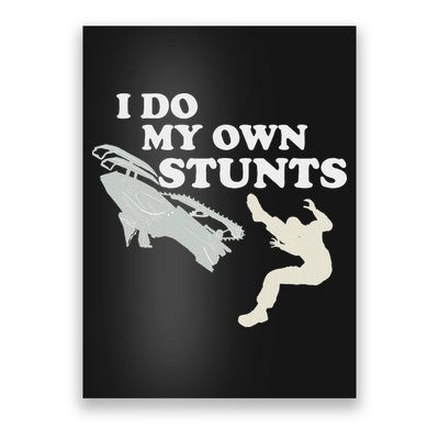 I Do My Own Stunts Snowmobile Snow Machine All Poster