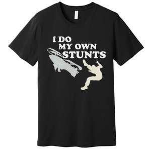 I Do My Own Stunts Snowmobile Snow Machine All Premium T-Shirt