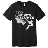 I Do My Own Stunts Snowmobile Snow Machine All Premium T-Shirt