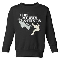 I Do My Own Stunts Snowmobile Snow Machine All Toddler Sweatshirt