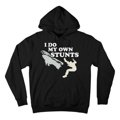 I Do My Own Stunts Snowmobile Snow Machine All Tall Hoodie