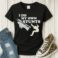 I Do My Own Stunts Snowmobile Snow Machine All Womens T-Shirt