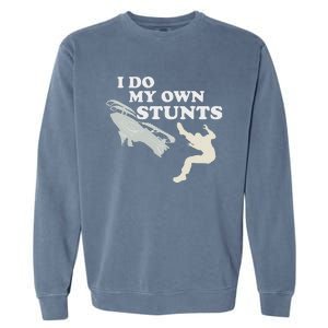 I Do My Own Stunts Snowmobile Snow Machine All Garment-Dyed Sweatshirt